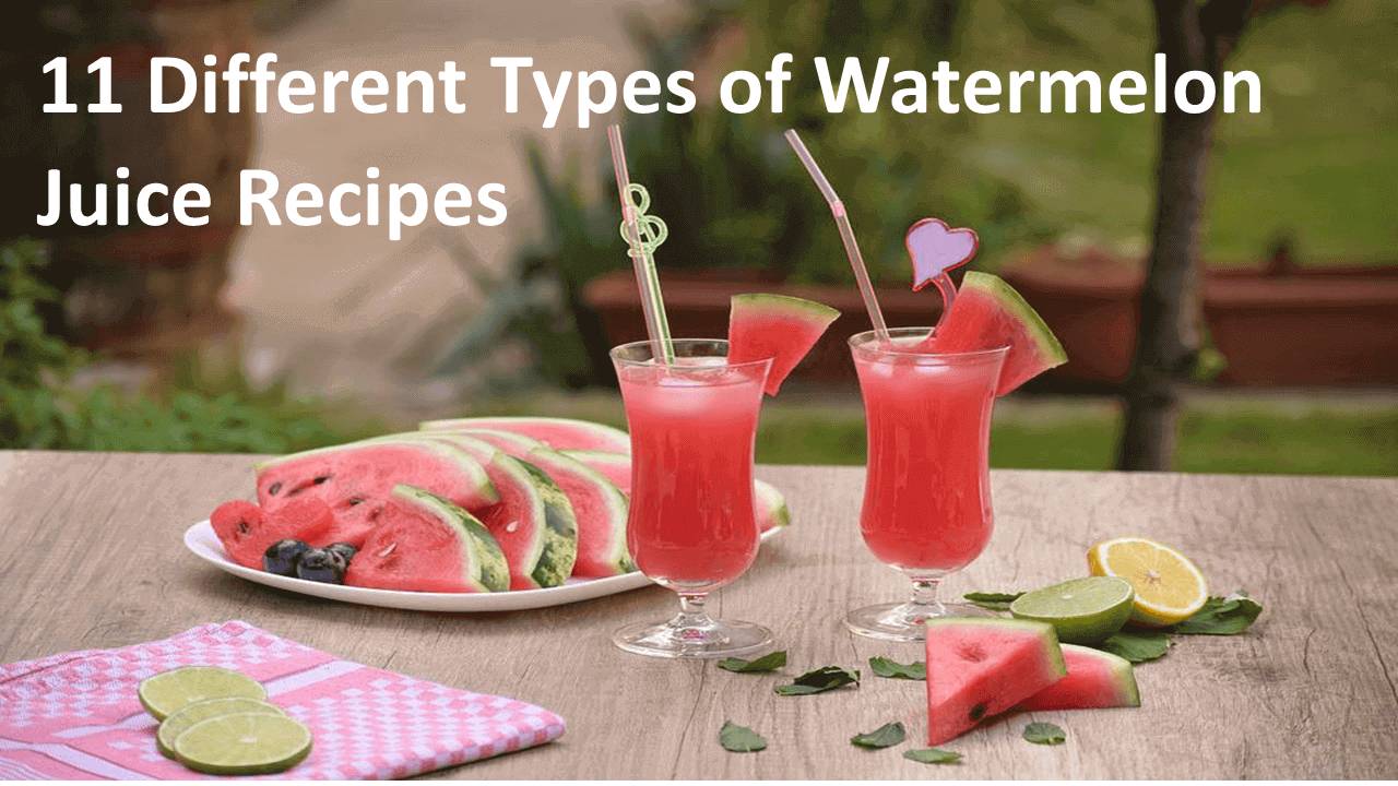 11 Different Types of Watermelon Juice Recipe
