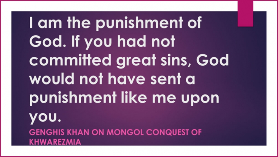 The famous quote  of  Genghis Khan.